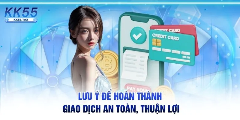 Lưu ý để hoàn thành giao dịch an toàn, thuận lợi