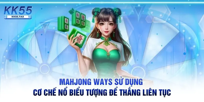 Mahjong Ways sử dụng cơ chế nổ biểu tượng để thắng liên tục